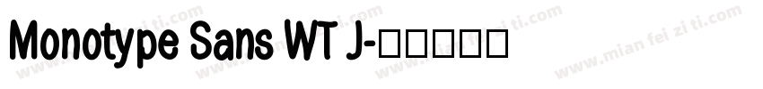 Monotype Sans WT J字体转换